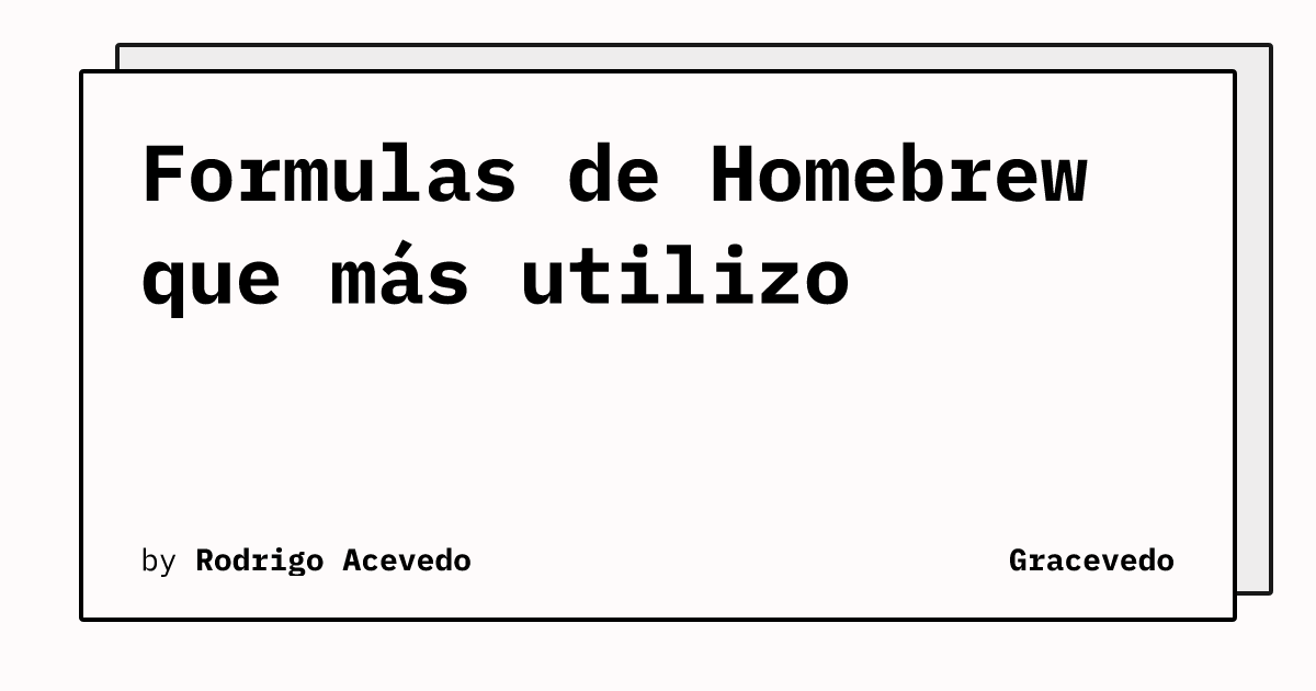 Formulas de Homebrew que más utilizo